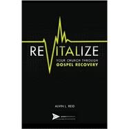 REVITALIZE Your Church Through Gospel Recovery (Gospel Advance Books) (Volume 1)