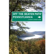Pennsylvania Off the Beaten Path®, 10th; A Guide to Unique Places