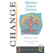 Meeting God in Change: 6 Studies for Individuals or Groups