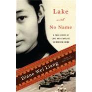 Lake with No Name : A True Story of Love and Conflict in Modern China