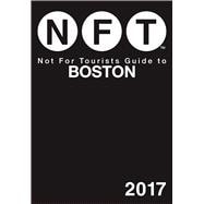 Not for Tourists Guide to Boston 2017
