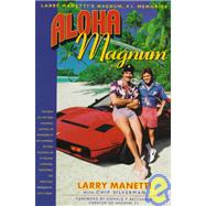 Aloha Magnum : Larry Manetti's Magnum, P. I. Memories