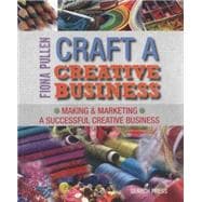Craft a Creative Business Making & Marketing a Successful Creative Business