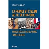 La France et l'islam au fil de l'histoire