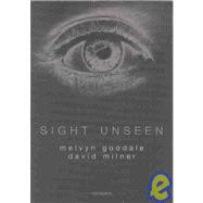 Sight Unseen An Exploration of Conscious and Unconscious Vision