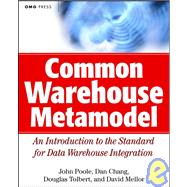 Common Warehouse Metamodel : An Introduction to the Standard for Data Warehouse Integration