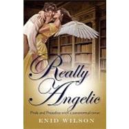 Really Angelic : Pride and Prejudice with a paranormal Twist