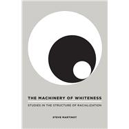 The Machinery of Whiteness