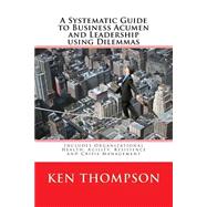 A Systematic Guide to Business Acumen and Leadership Using Dilemmas