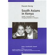 South Asians in Kenya Gender, Generation and Changing Identities in Diaspora