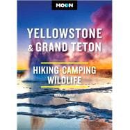 Moon Yellowstone & Grand Teton Hiking, Camping, Wildlife