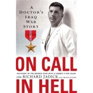 On Call in Hell : A Doctor's Iraq War Story