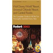 Fodor's Walt Disney World  Resort, Universal Orlando  Resort, and Central Florida 2003