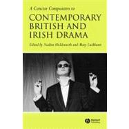 A Concise Companion to Contemporary British and Irish Drama