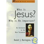 Who is Jesus? Why is He Important? An Invitation to the New Testament