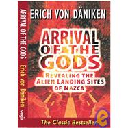 Arrival of the Gods Revealing the Alien Landing Sites of Nazca