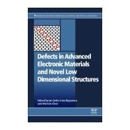 Defects in Advanced Electronic Materials and Novel Low Dimensional Structures