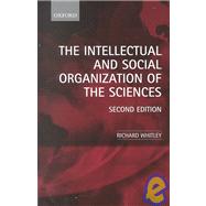 The Intellectual and Social Organization of the Sciences