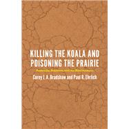 Killing the Koala and Poisoning the Prairie