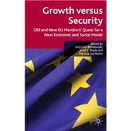 Growth versus Security Old and New EU Members Quests for a New Economic and Social Model