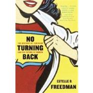 No Turning Back The History of Feminism and the Future of Women