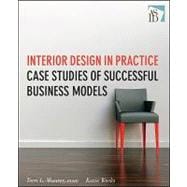 Interior Design in Practice Case Studies of Successful Business Models