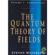 The QuantumTheory of Fields: Volume 1, Foundations