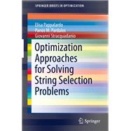 Optimization Approaches for Solving String Selection Problems