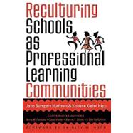 Reculturing Schools As Professional Learning Communities