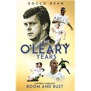The O'Leary Years Football's Greatest Boom and Bust