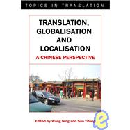 Translation, Globalisation and Localisation A Chinese Perspective