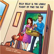 Billy Belly & the Lonely Plight of Pino the Pup