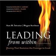 Leading from Within : Poetry That Sustains the Courage to Lead