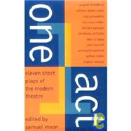 One Act Eleven Short Plays of the Modern Theater