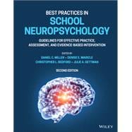 Best Practices in School Neuropsychology Guidelines for Effective Practice, Assessment, and Evidence-Based Intervention,9781119790532
