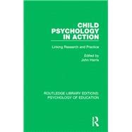 Child Psychology in Action: Linking Research and Practice