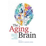 The Aging Brain Functional Adaptation Across Adulthood,9781433830532