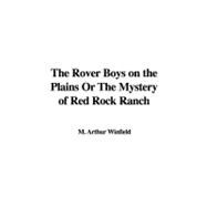 The Rover Boys on the Plains or the Mystery of Red Rock Ranch