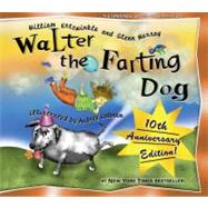 Walter the Farting Dog A Triumphant Toot and Timeless Tale That's Touched Hearts for Decades--A laugh- out-loud funny picture book