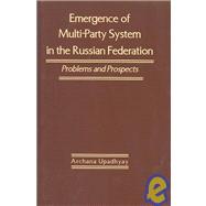 Emergence of the Multi-Party System in the Russian Federation: Problems and Prospects