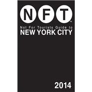 Not for Tourists Guide to New York City 2014