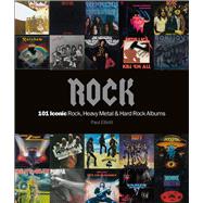 Rock 101 Iconic Rock, Heavy Metal & Hard Rock Albums