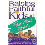 Raising Faithful Kids in a Fast-Paced World
