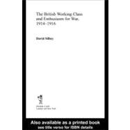 The British Working Class and Enthusiasm for War, 1914-1916