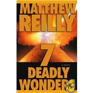 Seven Deadly Wonders; A Novel