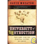 University of Destruction : Your Game Plan for Spiritual Victory on Campus