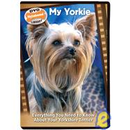 My Yorkie: Everything You Need to Know About Your Yorkshire Terrier