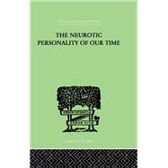 The Neurotic Personality Of Our Time