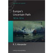 Europe's Uncertain Path, 1814-1914 : State Formation and Civil Society