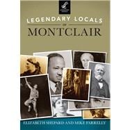 Legendary Locals of Montclair